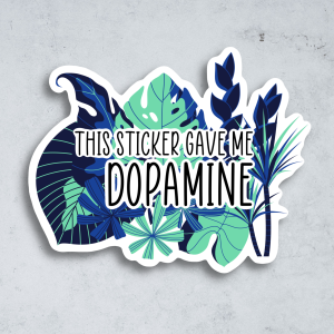 this sticker gave me dopamine